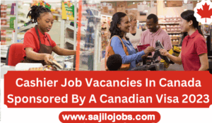 Cashier Jobs in Canada with visa Sponsorship